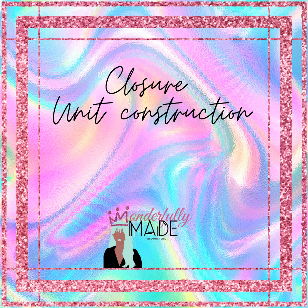 Custom Closure Unit construction